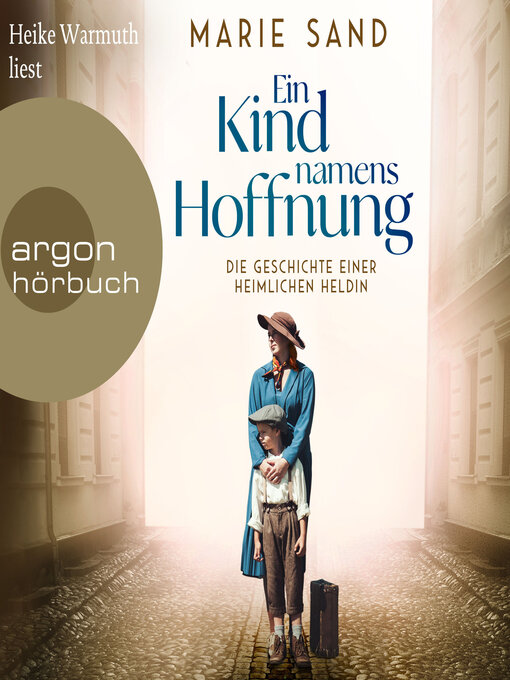 Title details for Ein Kind namens Hoffnung--Die Geschichte einer heimlichen Heldin (Ungekürzte Lesung) by Marie Sand - Wait list